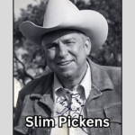 Slim Pickens: Life, Career, Movies, and Legacy of the Legendary American Actor