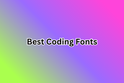 Best Coding Fonts: Boost Productivity and Comfort for Developers