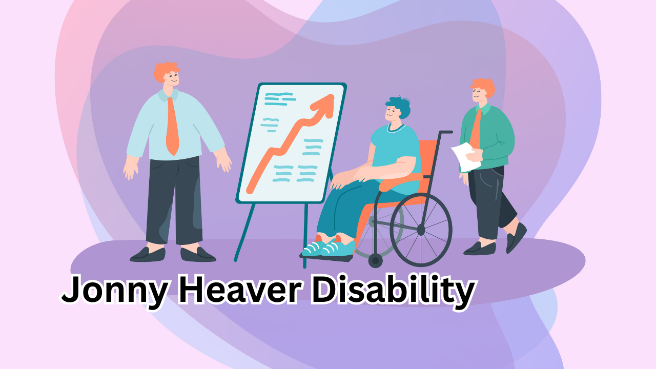 Jonny Heaver Disability: Understanding the Story, Public Interest, and Online Discussions