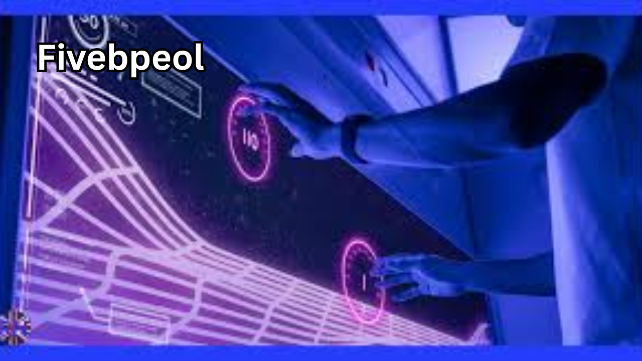 Fivebpeol: Complete Guide, Features, Uses, and Everything You Need to Know