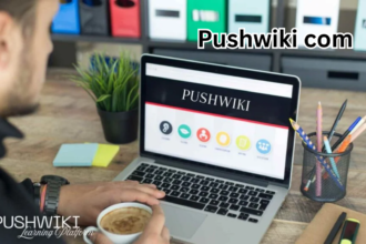 Pushwiki com: The Ultimate Guide to Understanding, Features, and Benefits