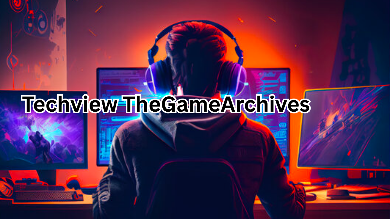 Techview TheGameArchives: The Ultimate Guide to Gaming History, Insights, and Digital Preservation
