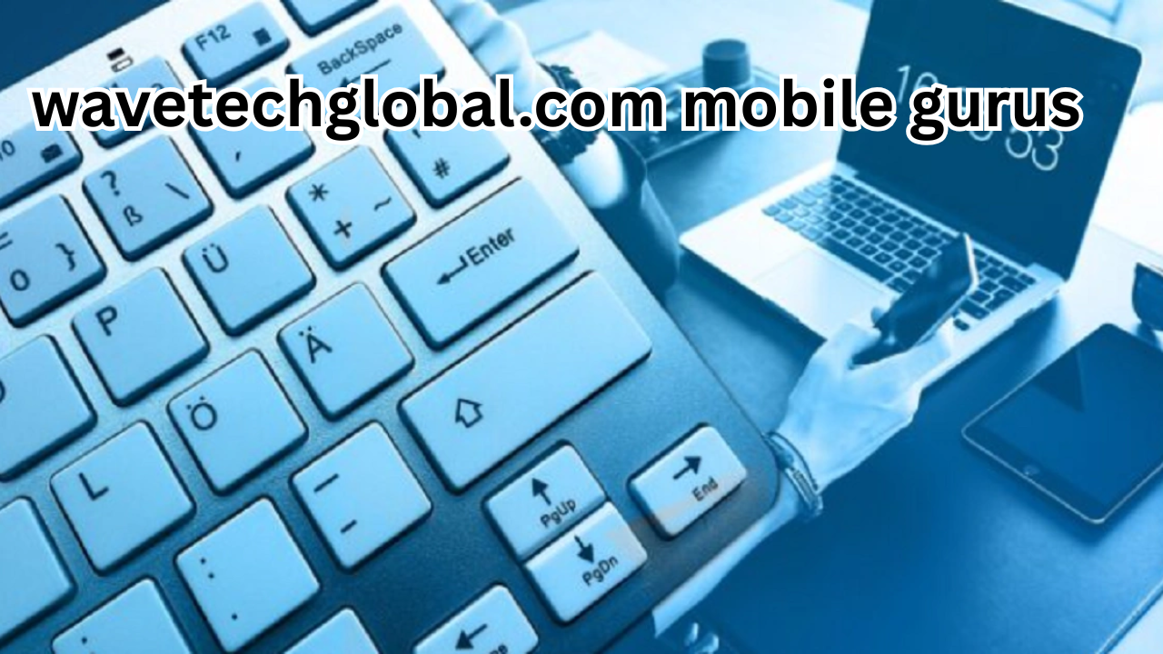 wavetechglobal.com mobile gurus